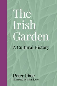 Cover image for The Irish Garden: A Cultural History