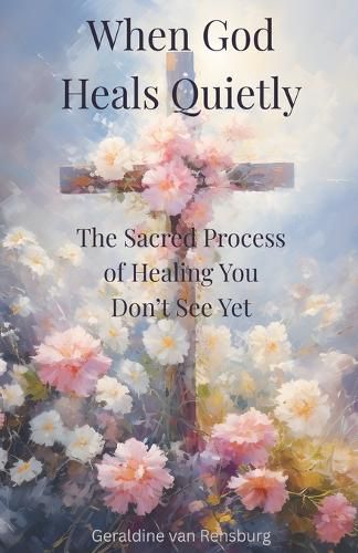 Cover image for When God Heals Quietly