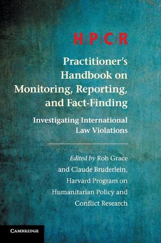 Cover image for HPCR Practitioner's Handbook on Monitoring, Reporting, and Fact-Finding: Investigating International Law Violations