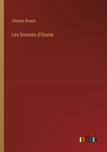 Cover image for Les bronzes d'Osuna