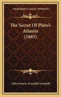 Cover image for The Secret of Plato's Atlantis (1885)