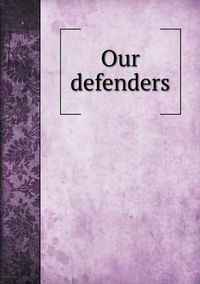 Cover image for Our defenders