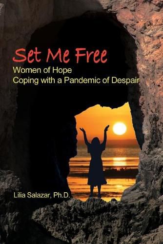 Cover image for Set Me Free: Women of Hope Coping with a Pandemic of Despair