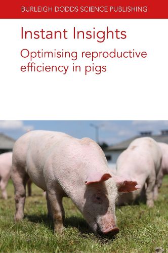 Cover image for Instant Insights: Optimising Reproductive Efficiency in Pigs