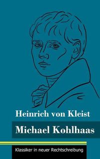 Cover image for Michael Kohlhaas: (Band 34, Klassiker in neuer Rechtschreibung)