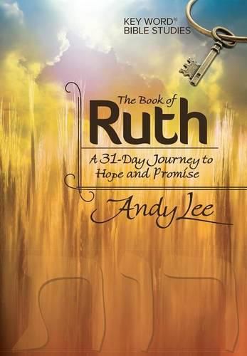 The Book of Ruth: Key Word Bible Study