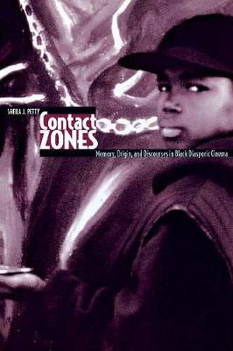 Cover image for Contact Zones: Memory, Origin, and Discourses in Black Diasporic Cinema