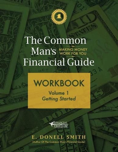 Cover image for The Common Man's Financial Guide Workbook: Volume 1: Getting Started