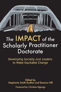 Cover image for The IMPACT of the Scholarly Practitioner Doctorate