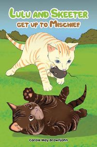 Cover image for Lulu and Skeeter get up to Mischief