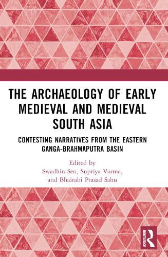 Cover image for The Archaeology of Early Medieval and Medieval South Asia