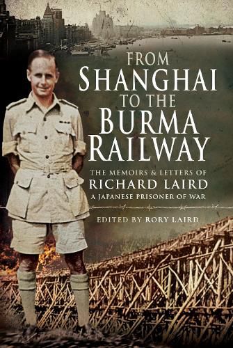 Cover image for From Shanghai to the Burma Railway: The Memoirs of a Japanese Prisoner of War