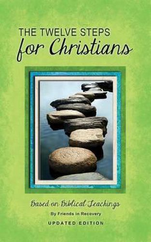Cover image for Twelve Steps for Christians: Based on Biblical Teachings