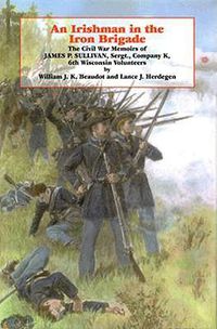 Cover image for An Irishman in the Iron Brigade: The Civil War Memoirs of James P. Sullivan