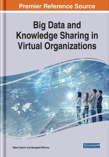 Cover image for Big Data and Knowledge Sharing in Virtual Organizations