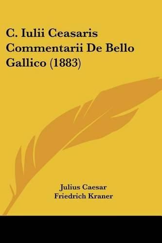 Cover image for C. Iulii Ceasaris Commentarii de Bello Gallico (1883)