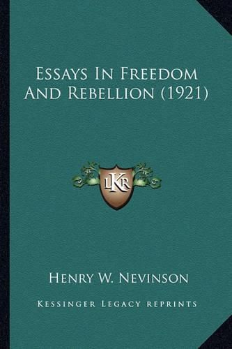 Essays in Freedom and Rebellion (1921) Essays in Freedom and Rebellion (1921)