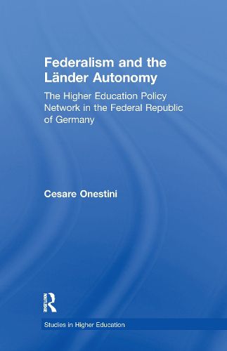 Cover image for Federalism and Lander Autonomy: The Higher Education Policy Network in the Federal Republic of Germany