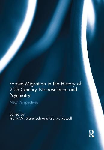 Cover image for Forced Migration in the History of 20th Century Neuroscience and Psychiatry: New Perspectives