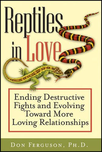 Cover image for Reptiles in Love: Ending Destructive Fights and Evolving Toward More Loving Relationships