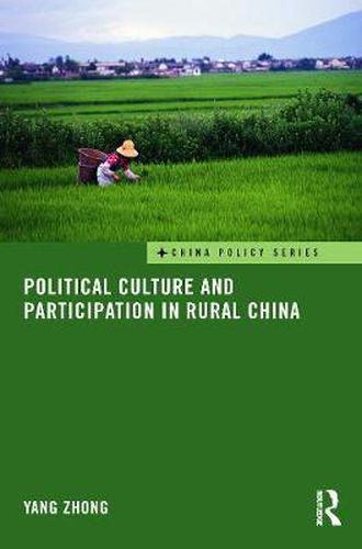 Cover image for Political Culture and Participation in Rural China