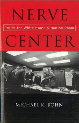 Cover image for Nerve Center: Inside the White House Situation Room