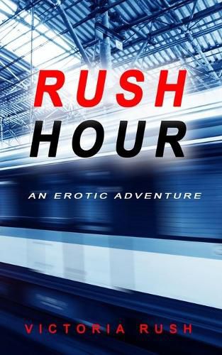 Cover image for Rush Hour: An Erotic Adventure