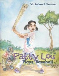 Cover image for Patty Lou Plays Baseball