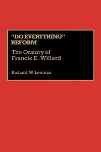 Cover image for Do Everything Reform: The Oratory of Frances E. Willard