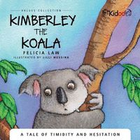 Cover image for Kimberley The Koala: A Tale of timidity and hesitation