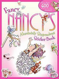 Cover image for Fancy Nancy's Absolutely Stupendous Sticker Book