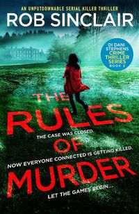 Cover image for The Rules of Murder: An addictive, fast paced thriller with a nail biting twist