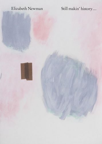 Cover image for Elizabeth Newman: Still makin' history...