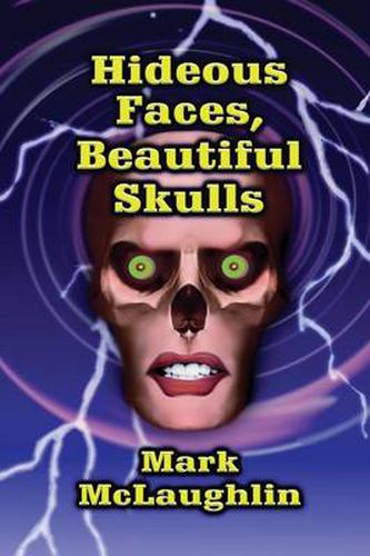 Cover image for Hideous Faces, Beautiful Skulls: Tales of Horror and the Bizarre