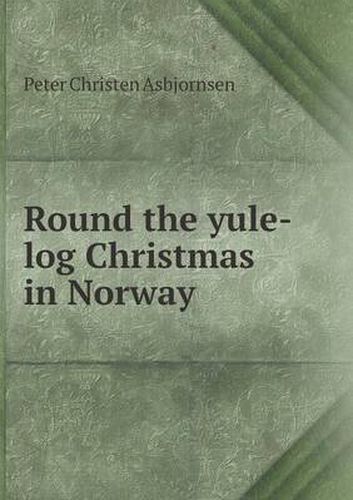 Round the yule-log Christmas in Norway