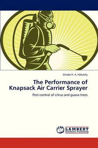 Cover image for The Performance of Knapsack Air Carrier Sprayer