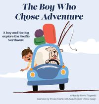 Cover image for The Boy Who Chose Adventure