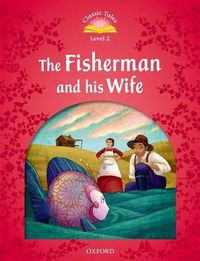 Cover image for Classic Tales Second Edition: Level 2: The Fisherman and His Wife