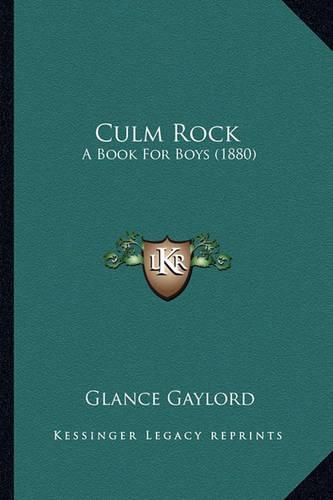 Cover image for Culm Rock: A Book for Boys (1880)