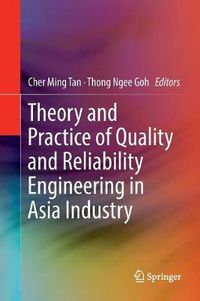 Cover image for Theory and Practice of Quality and Reliability Engineering in Asia Industry