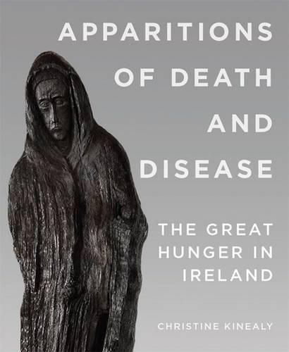 Cover image for Apparitions of Death and Disease: The Great Hunger in Ireland