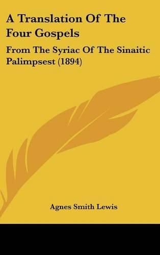 A Translation of the Four Gospels: From the Syriac of the Sinaitic Palimpsest (1894)