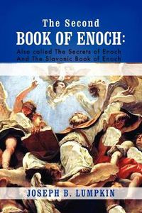 Cover image for The Second Book of Enoch: 2 Enoch Also Called the Secrets of Enoch and the Slavonic Book of Enoch