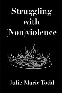 Cover image for Struggling with (Non)violence