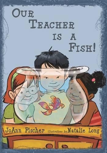 Cover image for Our Teacher Is A Fish!
