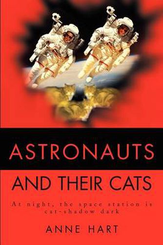 Cover image for Astronauts and Their Cats: At Night, the Space Station Is Cat-Shadow Dark