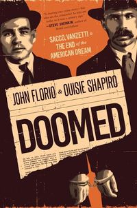 Cover image for Doomed: Sacco, Vanzetti & the End of the American Dream