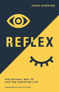 Cover image for Reflex: The Natural Way to Live the Christian Life