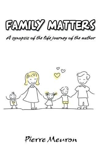 Cover image for Family Matters: A synopsis of the life journey of the author