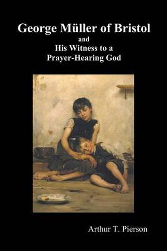 Cover image for George Muller of Bristol and His Witness to a Prayer-Hearing God, (illustrated)